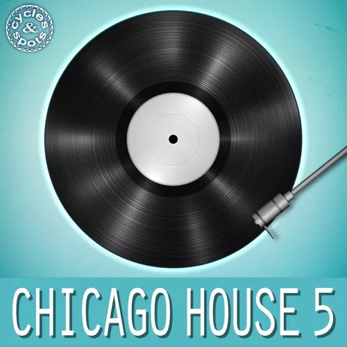 Cycles & Spots Chicago House 5 [WAV MIDI]