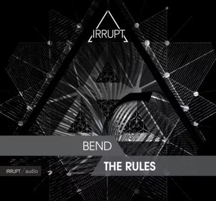 Irrupt Bend The Rules WAV