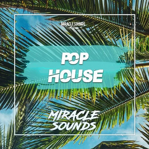 Miracle Sounds Pop House [WAV MIDI FXP SPF]