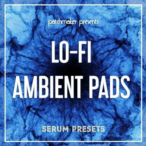Patchmaker LO-FI Ambient Pads for Serum [FXP]