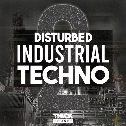 THICK SOUNDS Disturbed Industrial Techno 2