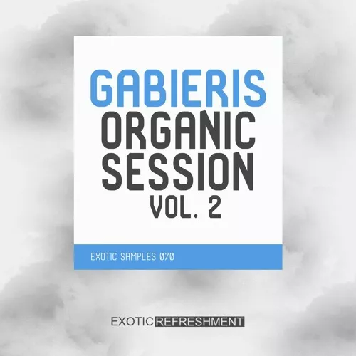 Exotic Refreshment Gabieris Organic Session Vol.2 WAV