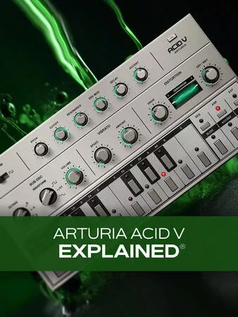 Groove3 Arturia Acid V Explained TUTORIAL