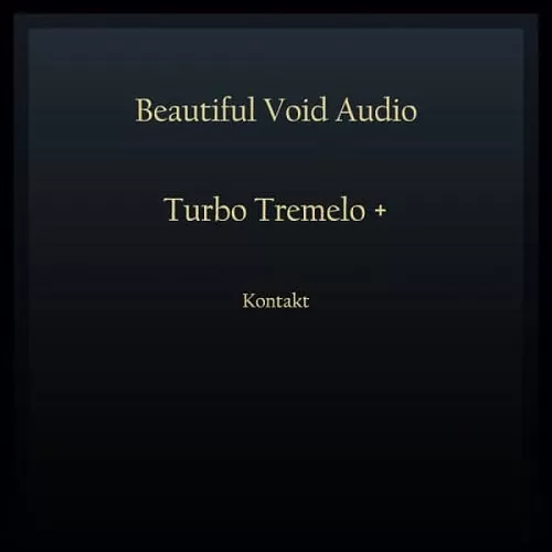 Beautiful Void Audio Turbo [Tremelo & KONTAKT]