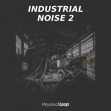 House Of Loop Industrial Noise 2 WAV