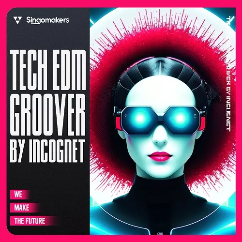 Singomakers Tech EDM Groover by Incognet [MULTIFORMAT]