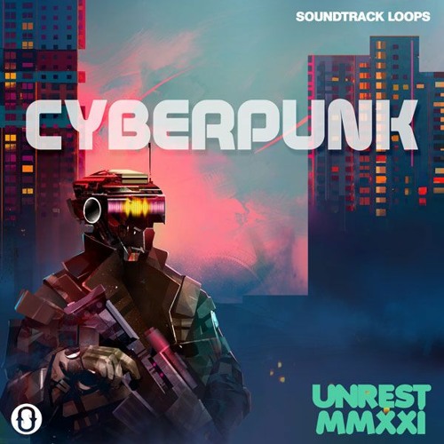 Soundtrack Loops Cyberpunk Unrest MMXXI WAV