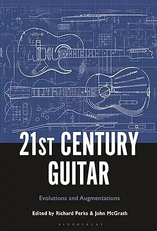 21st Century Guitar: Evolutions & Augmentations