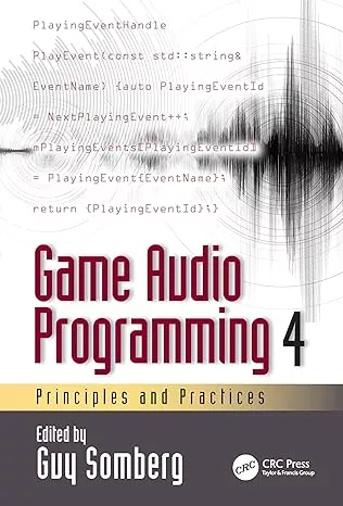 Game Audio Programming 4: Principles & Practices