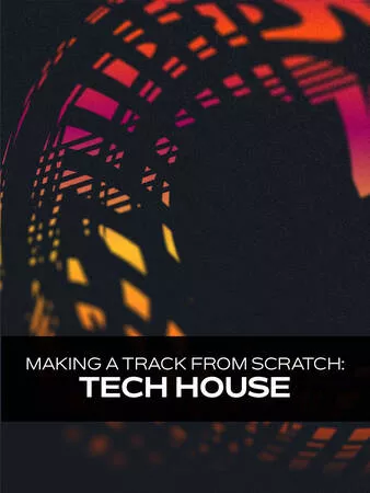 Groove3 Tech House Making a Track from Scratch [TUTORIAL]