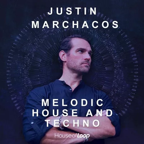 House Of Loop Justin Marchacos: Melodic House & Techno