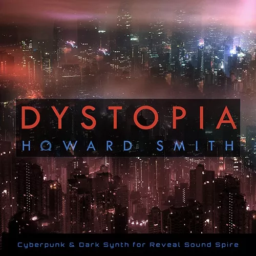 Howard Smith Sounds SPIRE Dystopia 