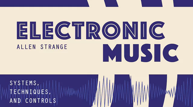 Electronic Music: Systems, Techniques & Controls