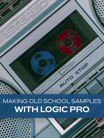 Groove3 Making Old School Samples with Logic Pro [TUTORIAL]