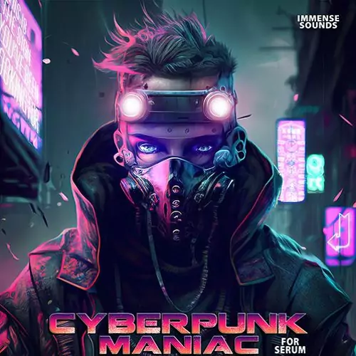 Immense Sounds SERUM Cyberpunk Maniac [MIDI FXP]