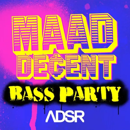 ADSR Sounds MAAD DECENT Bass Party