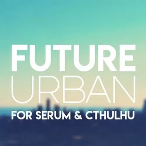 Glitchedtones Future Urban [Serum & Cthulhu]