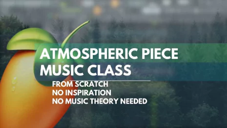 Create A Nice Atmospheric Little Piece Of Music From Scratch [TUTORIAL]