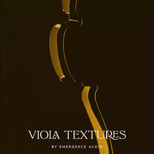 Emergence Audio Viola Textures [KONTAKT]