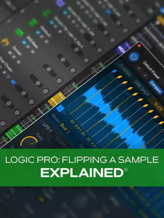 Groove3 Logic Pro Flipping a Sample Explained [TUTORIAL]