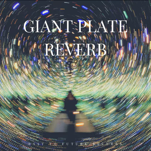 PastToFutureReverbs Giant Plate Reverb! WAV