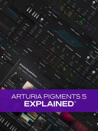 Groove3 Arturia Pigments 5 Explained [TUTORIAL]