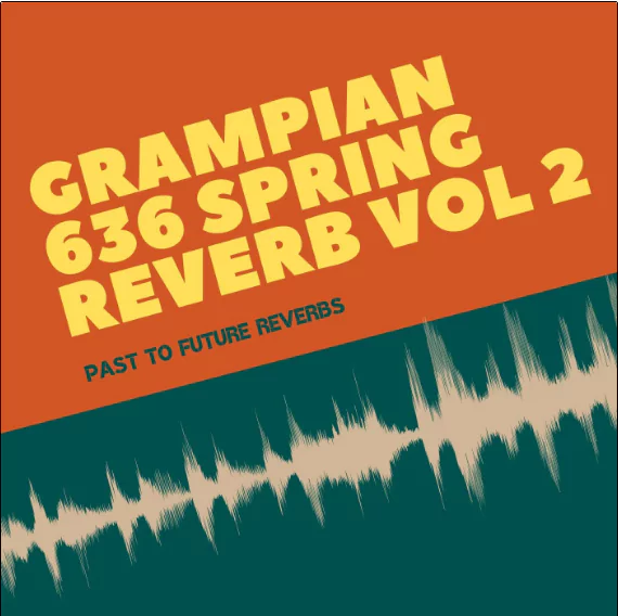 PastToFutureReverbs Grampian 636 Tube Spring Reverb Vol.2! WAV