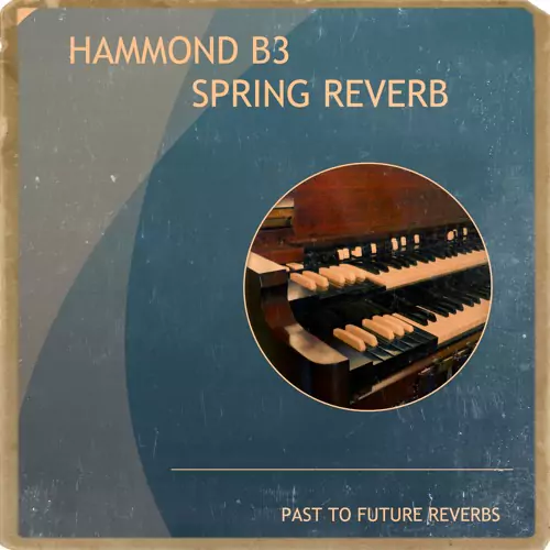 PastToFutureReverbs Hammond B3 Spring! WAV