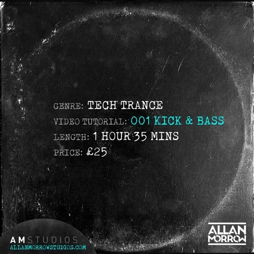 Allan Morrow Tech Trance 001 Kick & Bass [TUTORIAL]