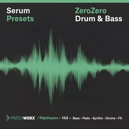 Patchworx ZeroZero Twisted DnB - Serum Presets