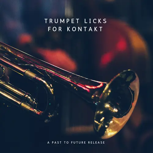 PastToFutureReverbs Trumpet Licks For KONTAKT