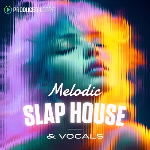 Producer Loops Melodic Slap House & Vocals WAV MIDI