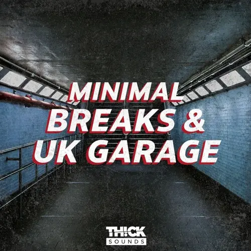 Thick Sounds Minimal Breaks and Uk Garage WAV FXP