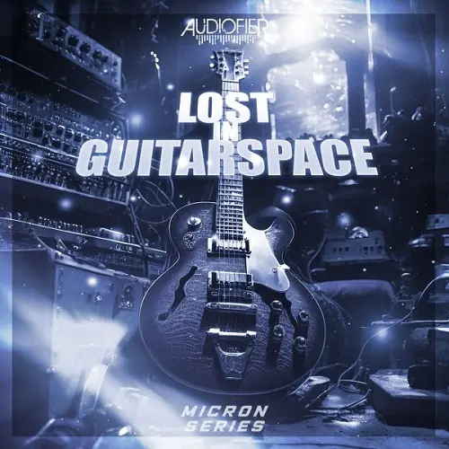 Audiofier Micron - Lost In Guitarspace v1.0.2 KONTAKT