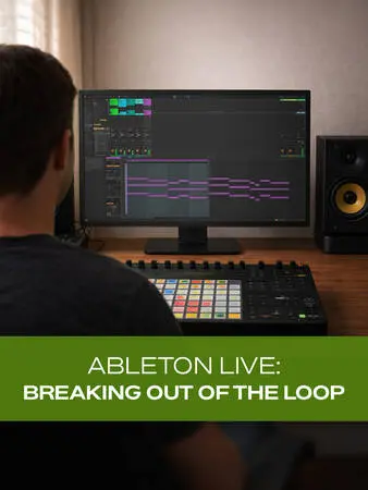 Groove3 Ableton Live: Breaking Out Of The Loop TUTORIAL