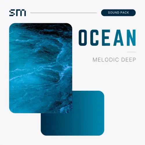 Sounds Mania OCEAN Melodic Deep Sound Pack