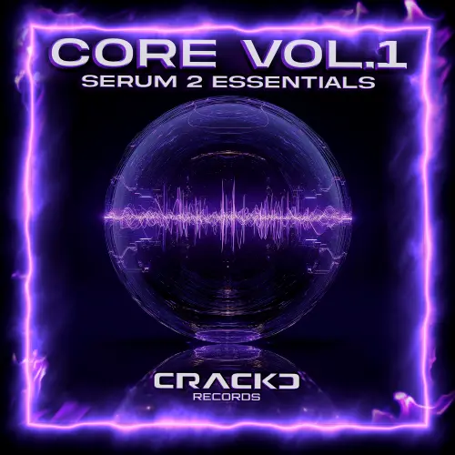 CRACKD Records CORE Vol.1 - Serum 2 Essentials