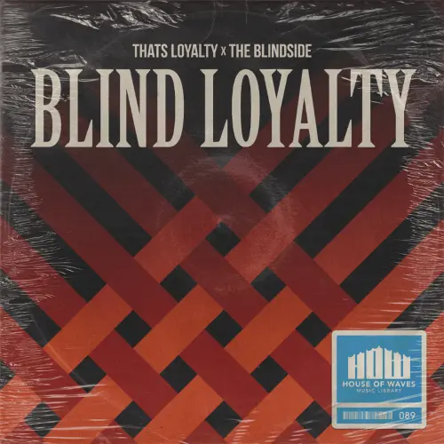 HOUSE OF WAVES Music Library Blind Loyalty (Compositions & Stems) WAV