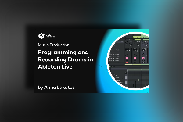 Music Hackspace Programming & Recording Drums in Ableton Live by Anna Lakatos TUTORIAL